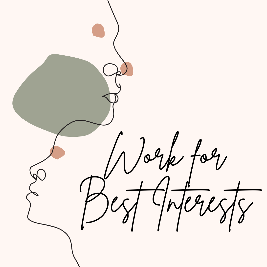 an illustration of two faces and words that read "work for best interests"