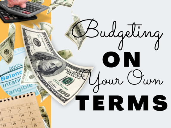 graphic that reads "budgeting on your own terms"